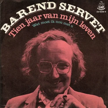 Tien jaar van mijn leven / Wat moet ik nou met u