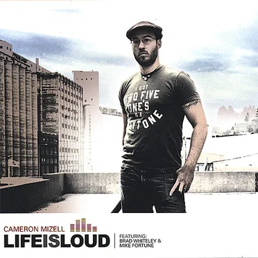 Life Is Loud by Cameron Mizell - album cover
