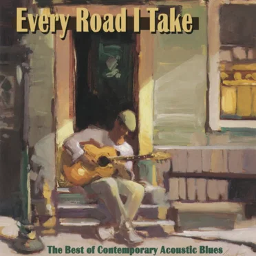 Every Road I Take: The Best of Acoustic Blues by Various Artists - album cover