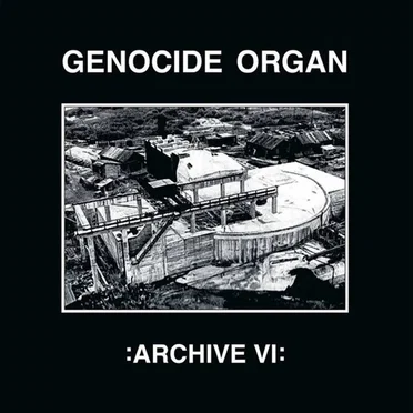 Archive VI by Genocide Organ - album cover