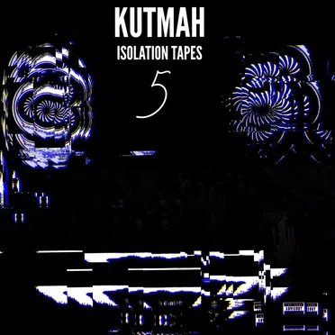 Isolation Tapes (v.005) by Kutmah - album cover