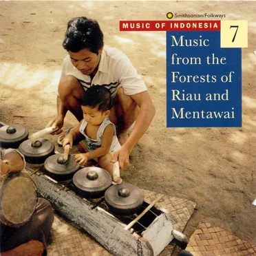 Music of Indonesia, Vol. 7: Music from the Forests of Riau and Mentawai by Various Artists - album cover