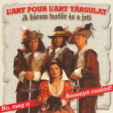 A három testőr és a Jeti by L'art pour l'art társulat - album cover
