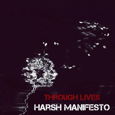 Through Lives by Harsh Manifesto - album cover