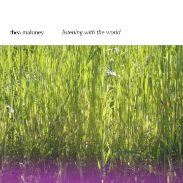 Listening With The World by Thea Maloney - album cover