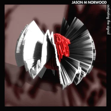 Activating the Signal by Jason M Norwood - album cover