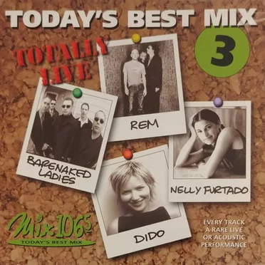 Mix 106.5 Today's Best Mix Volume 3: Totally Live by Various Artists - album cover
