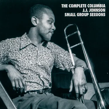 The Complete Columbia J. J. Johnson Small Group Sessions