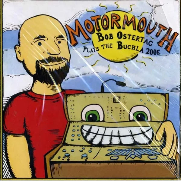 Motormouth - Bob Ostertag Plays The Buchla 200e