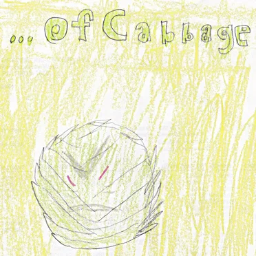 ...Of Cabbage