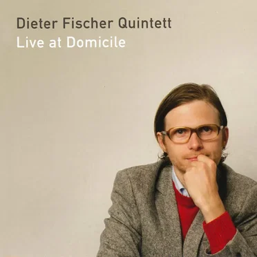 Live at Domicile by Dieter Fischer Quintett - album cover