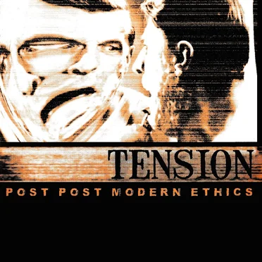 Post Post Modern Ethics by Tension - album cover