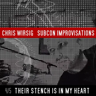 Their Stench Is in My Heart (SubCon Improvisations 4/5)