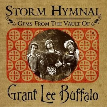 Storm Hymnal: Gems From the Vault of Grant Lee Buffalo