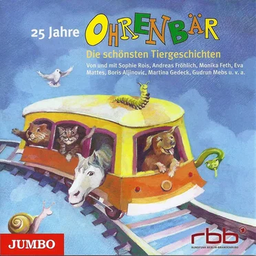 25 Jahre Ohrenbär: Die schönsten Tiergeschichten by Various Artists - album cover