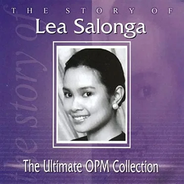 The Story of Lea Salonga - The Ultimate OPM Collection by Lea Salonga - album cover