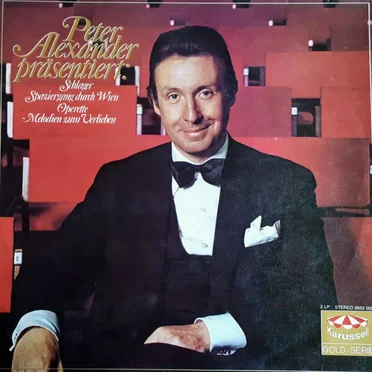 Peter Alexander präsentiert: Schlager - Spaziergang durch Wien - Operette - Melodien zum Verlieben