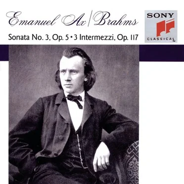 Piano Sonata No. 3, Op. 5 / Three Intermezzi, Op. 117