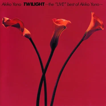 TWILIGHT〜the“LIVE”best of Akiko Yano〜