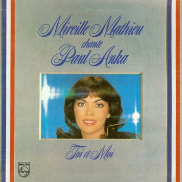 Mireille Mathieu chante Paul Anka: Toi et moi