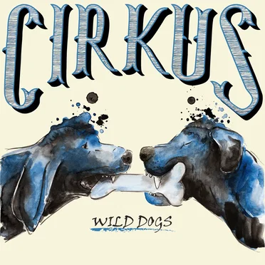 Wild Dogs by Cirkus - album cover