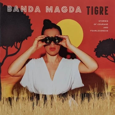Tigre: Stories Of Courage And Fearlessness