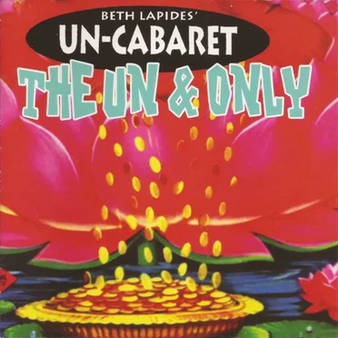 Beth Lapides’ Un-Cabaret: The Un & Only by Beth Lapides' Un-Cabaret - album cover