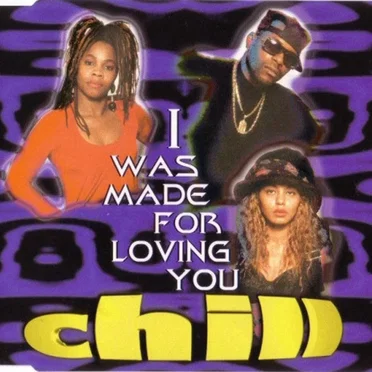 I Was Made for Loving You by Chill - album cover
