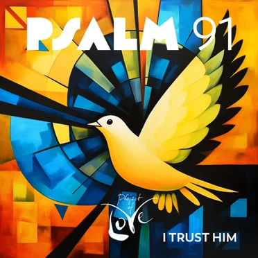 Psalm 91 - I Trust Him by Project Of Love - album cover