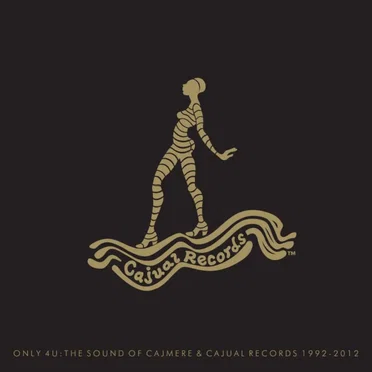 Only 4 U - The Sound of Cajmere & Cajual Records 1992-2012