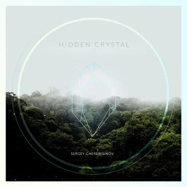 Hidden Crystal by Sergey Cheremisinov - album cover