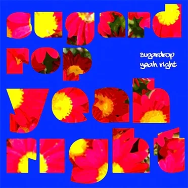Yeah Right by Sugardrop - album cover