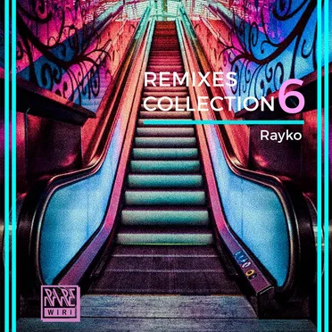 Remixes Collection, Vol. 6 by Rayko - album cover
