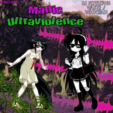 Manic Ultraviolence by dj flyblown waste - album cover