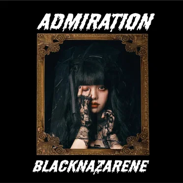 ADMIRATION by BLACKNAZARENE - album cover