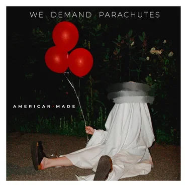 American Made by We Demand Parachutes - album cover