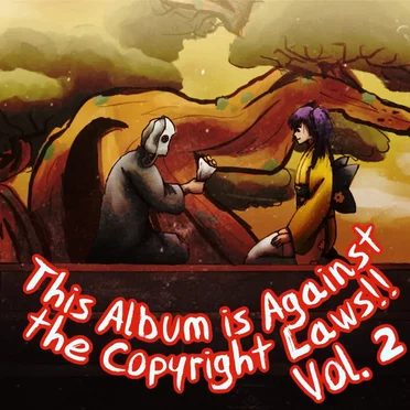 This Album is Against the Copyright Laws !! Vol. 2