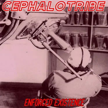 Enforced Existence by Cephalotribe - album cover