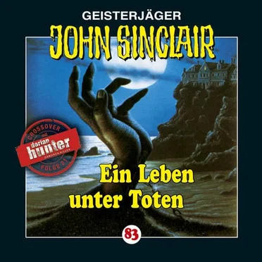 Geisterjäger John Sinclair Folge 083: Ein Leben unter Toten