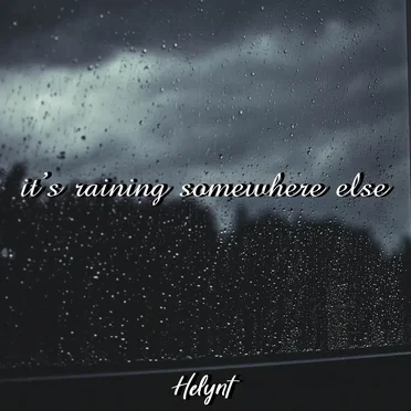It's Raining Somewhere Else