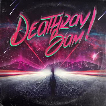 Deathray Bam!