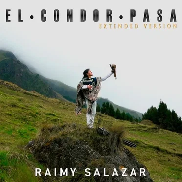 El Condor Pasa (Extended Version) by Raimy Salazar - album cover