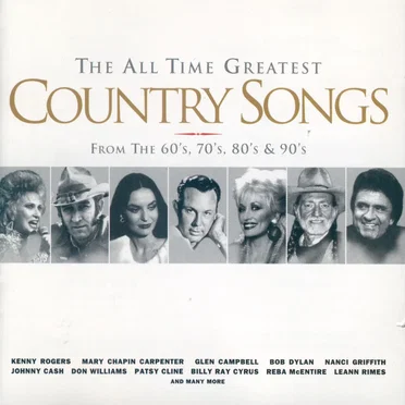 The All Time Greatest Country Songs from the 60’s, 70’s, 80’s & 90’s by Various Artists - album cover