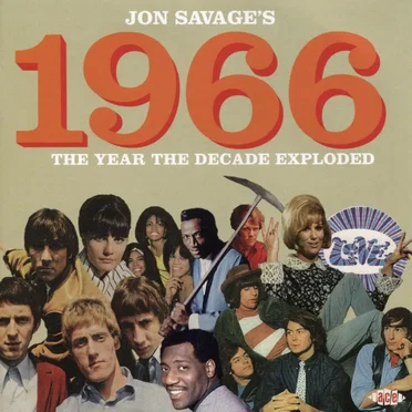 Jon Savage's 1966: The Year The Decade Exploded by Various Artists - album cover