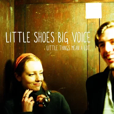 Little Things Mean a Lot by Little Shoes Big Voice - album cover