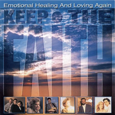 Keep the Faith: Emotional Healing and Loving Again by Various Artists - album cover