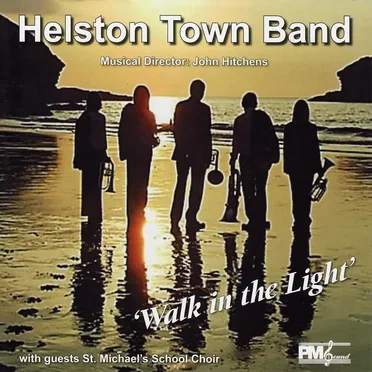 Walk in the Light by Helston Town Band - album cover