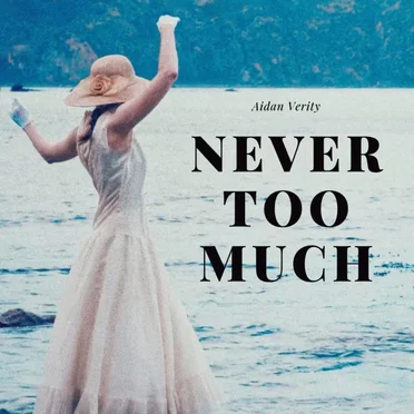 Never Too Much