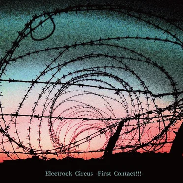 Electrock Circus -First Contact!!!- by Various Artists - album cover