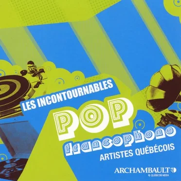 Les Incontournables : Pop francophone : Artistes québécois by Various Artists - album cover